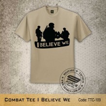Military Tee - I Believe We - TTC109